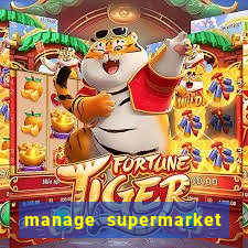 manage supermarket simulator mod apk (unlimited money and energy)